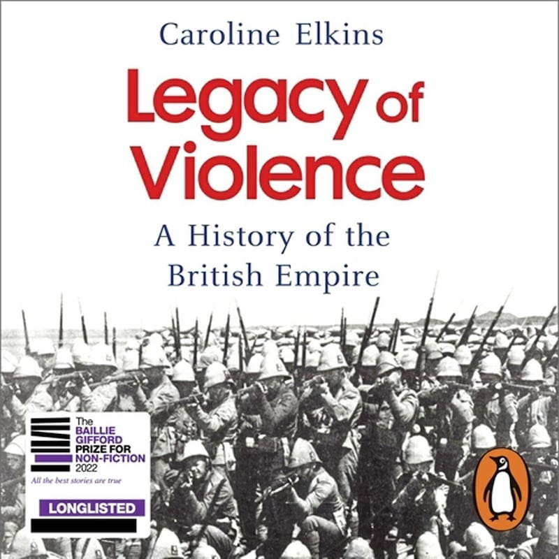 Legacy of Violence: A History of the British Empire was published by Caroline Elkins last year 