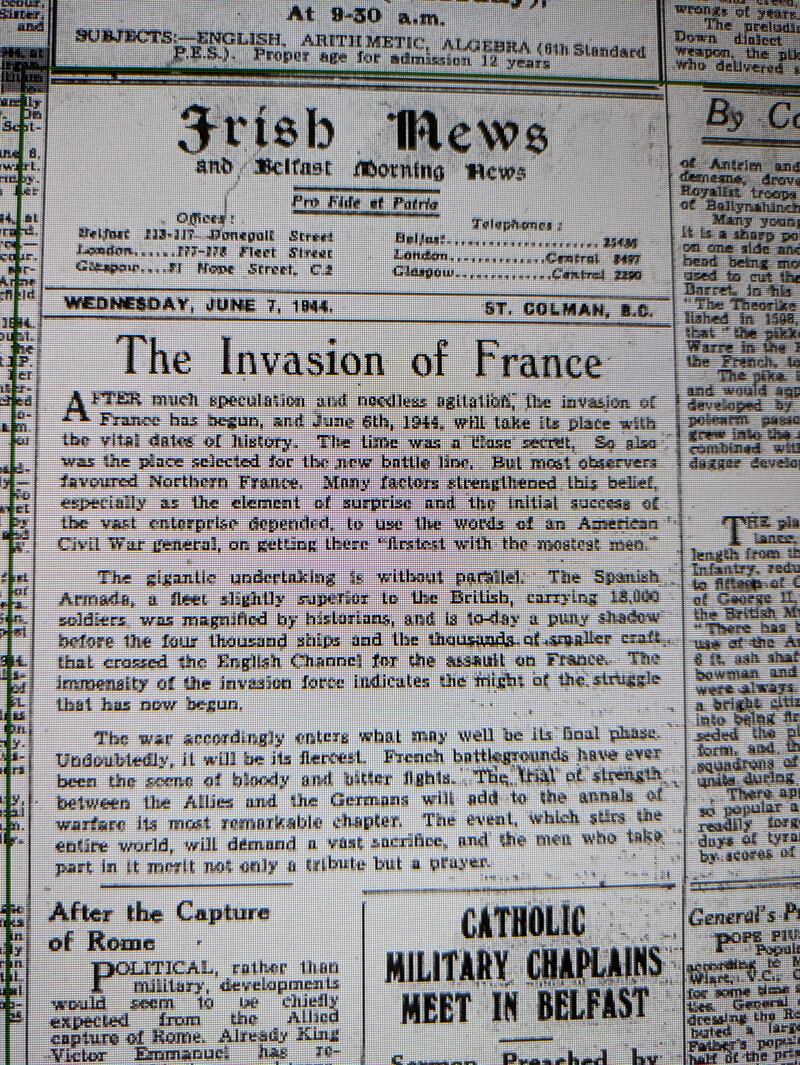 "The event, which stirs the entire world, will demand a vast sacrifice, and the men who take part in it merit not only a tribute but a prayer.” An Irish News editorial from June 7, 1944, the day after the D-Day landings. PICTURE: BRITISH LIBRARY ARCHIVE