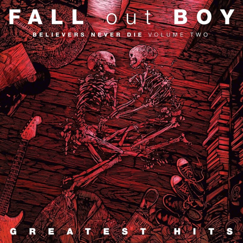 Fall Out Boy - Believers Never Die Volume 2