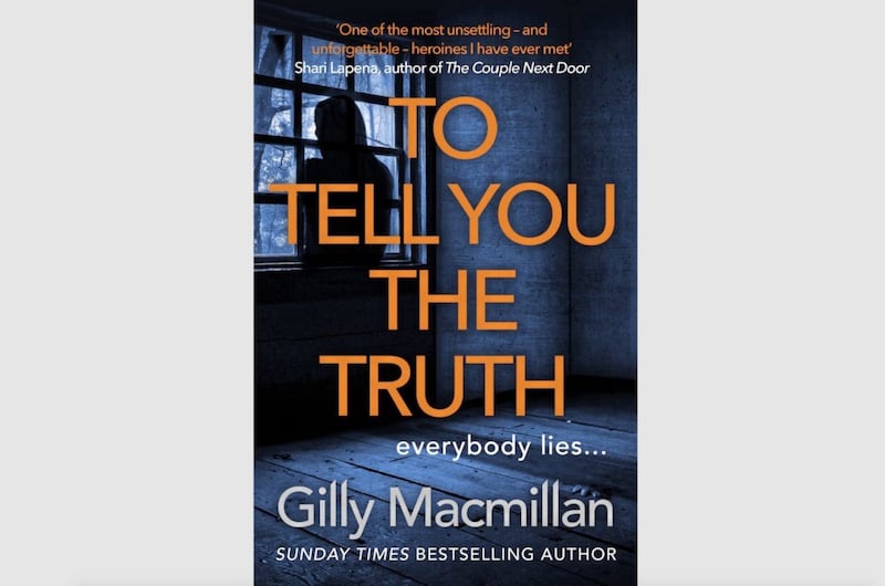 To Tell You The Truth By Gilly Macmillan 