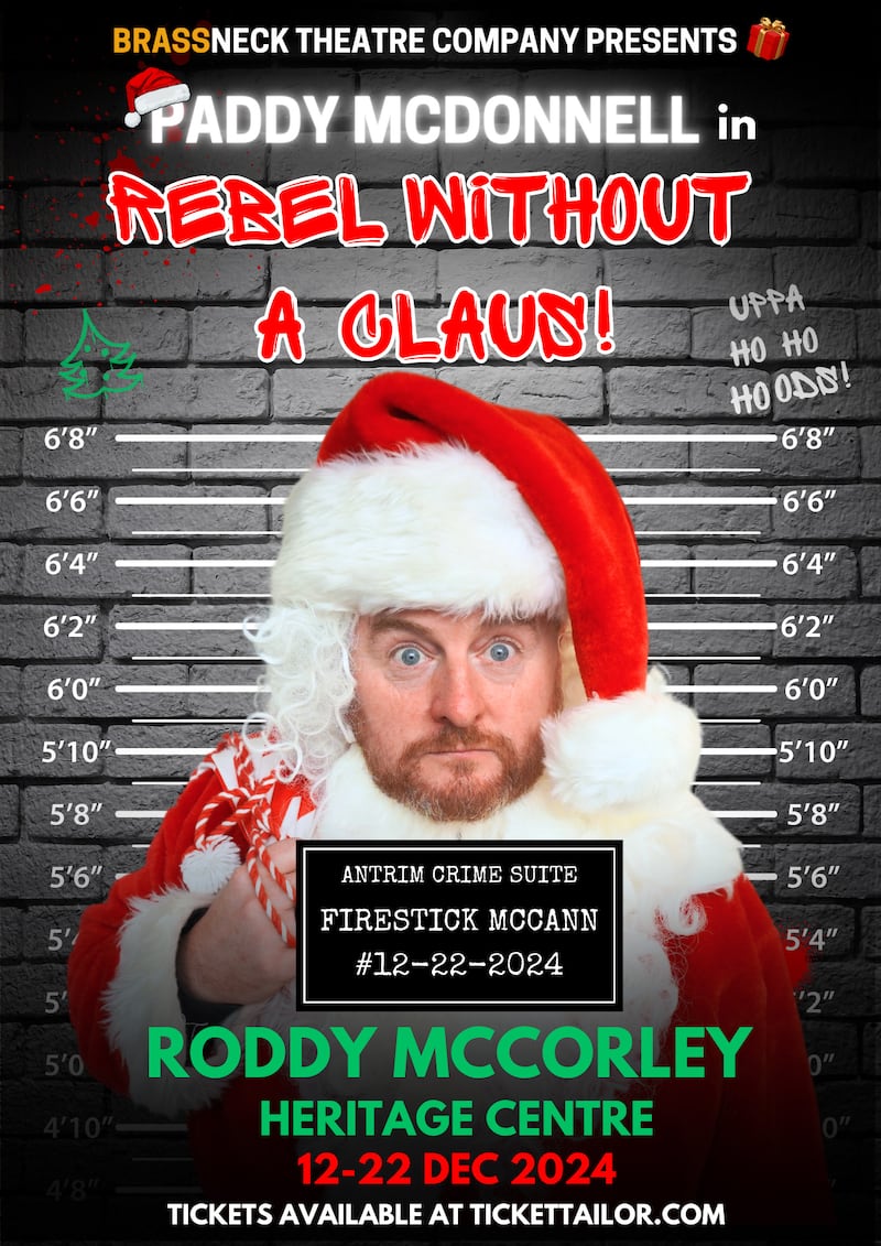 West Belfast comedian Paddy McDonnell finds himself in a tricky situation this Christmas in Rebel Without A Claus!