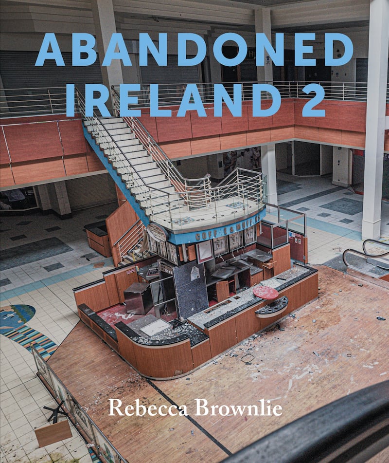 In Abandoned Ireland 2, photographer Rebecca Brownlie showcases Ireland's forgotten buildings before nature or the demolition man claims them forever.