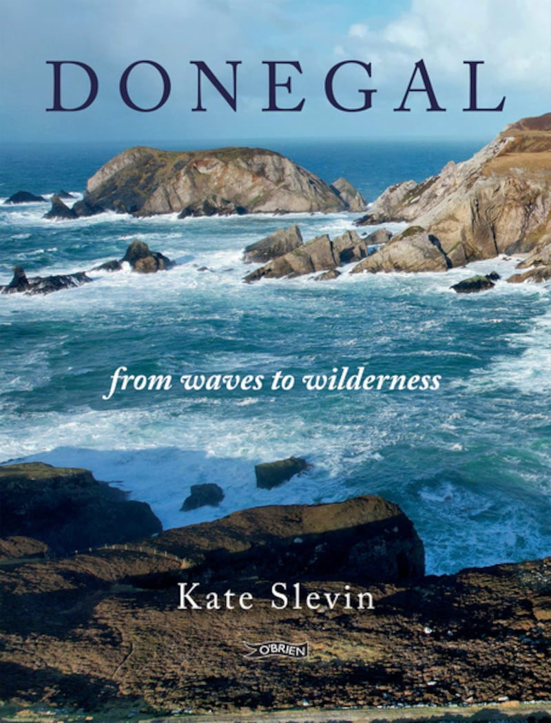 Donegal: From Waves to Wilderness by Kate Slevin is published by The O'Brien Press