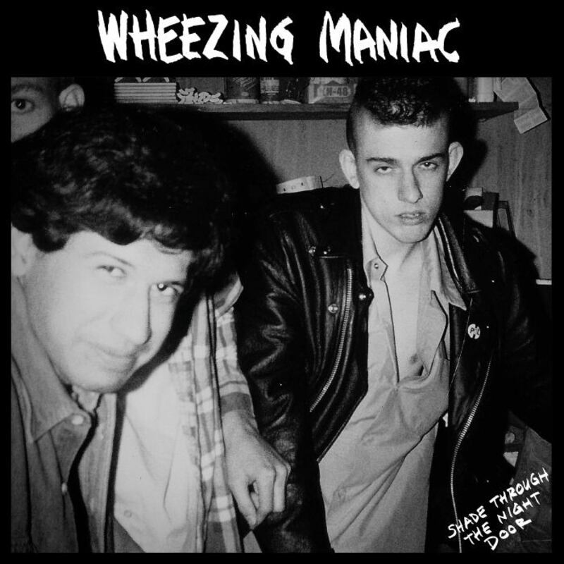 Wheezing Maniac - Shade Through The Night Door