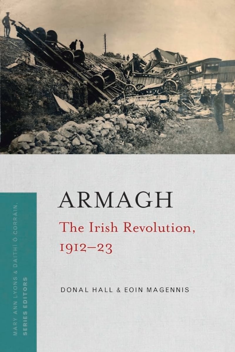 Armagh The Irish Revolution, 1912-1923 by Donal Hall and Eoin Magennis, published by Four Courts Press
