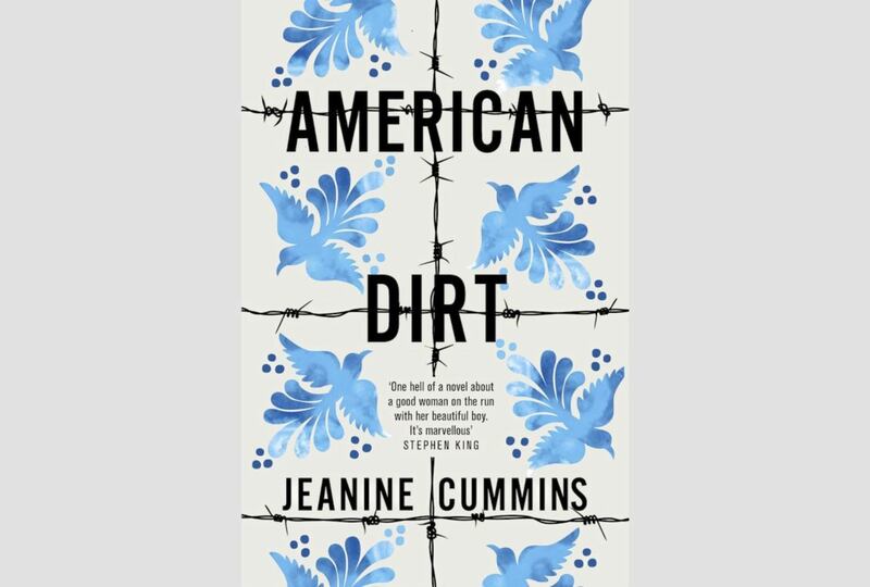 Jeanine Cummins&#39;s latest novel American Dirt is the gripping story of a mother and son&#39;s dangerous journey on Mexico&#39;s migrant trail 